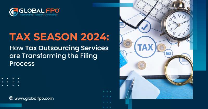 How Tax Outsourcing Services are Transforming the Filing Process?
